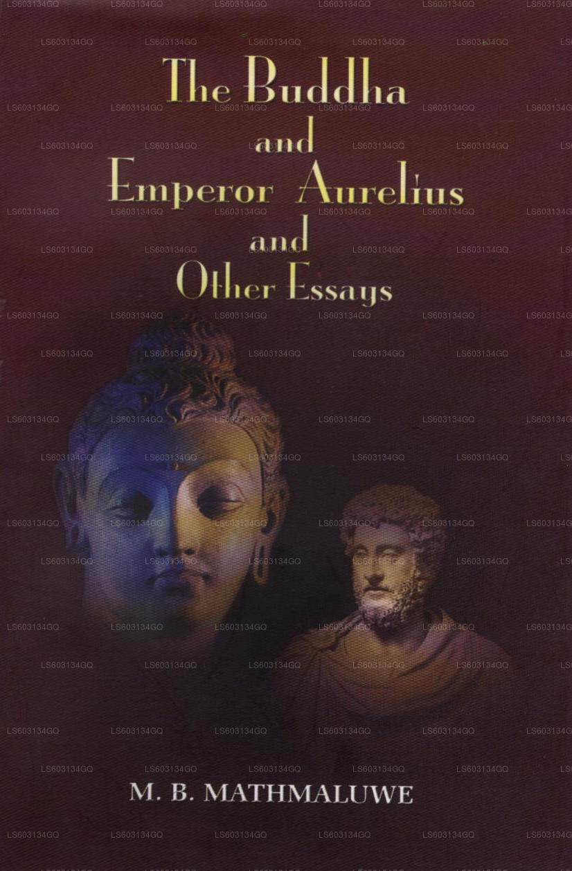 The Buddha and Emperor Aurelins and Other Essays